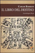 Il libro del destino. L'astrologia Maya - Carlos Barrios