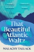 Cover-Bild zum Titel 'That Beautiful Atlantic Waltz' von 'Malachy Tallack'