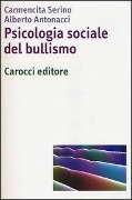 Cover-Bild zum Titel 'Psicologia sociale del bullismo' von 'Carmençita Serino, Alberto Antonacci'