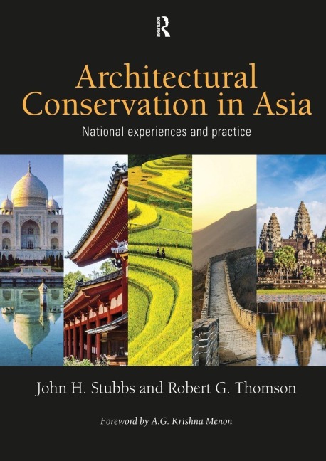 Architectural Conservation in Asia - John H. Stubbs, Robert G. Thomson