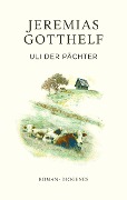 Cover-Bild zum Titel 'Uli der Pächter' von 'Jeremias Gotthelf, Philipp Theisohn'