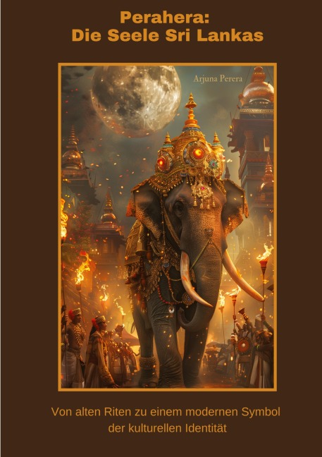 Perahera: Die Seele Sri Lankas - Arjuna Perera
