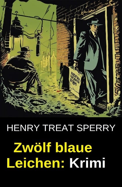 Zwölf blaue Leichen: Krimi - Henry Treat Sperry