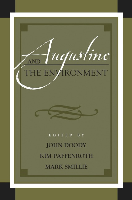 Augustine and the Environment - John Doody, Kim Paffenroth, Mark Smillie