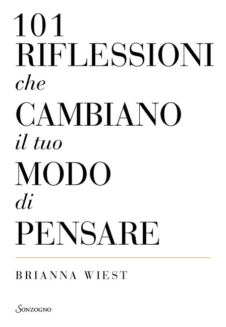 101 riflessioni che cambiano il tuo modo di pensare - Brianna Wiest