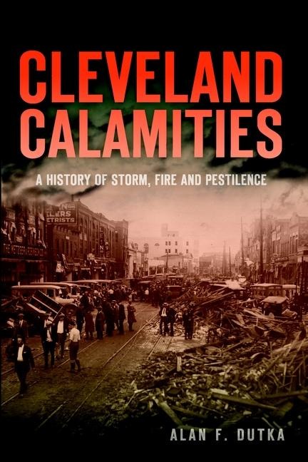 Cleveland Calamities - Alan F Dutka