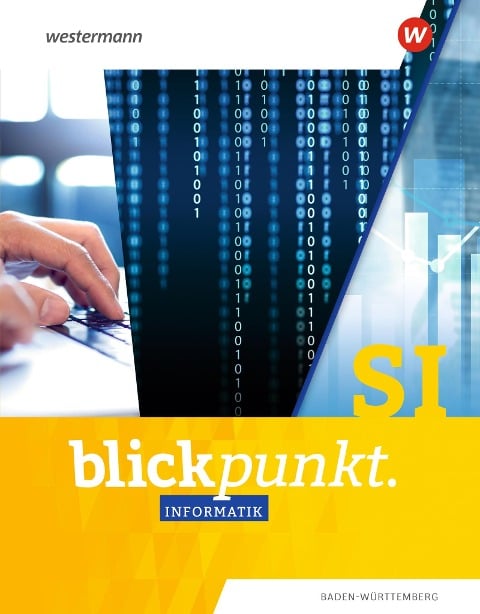 Blickpunkt Informatik SI. Gesamtband. Ausgabe für Baden-Württemberg - 