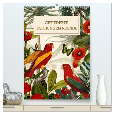 Gefiederte Dschungelfreunde (hochwertiger Premium Wandkalender 2025 DIN A2 hoch), Kunstdruck in Hochglanz - 