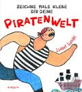 Cover-Bild zum Titel 'Zeichne Male Klebe Dir Deine PIRATENWELT' von 'Isobel Lundie'
