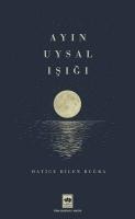 Ayin Uysal Isigi - Hatice Bilen Bugra
