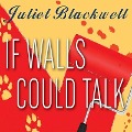 If Walls Could Talk Lib/E - Juliet Blackwell