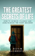 The Greatest Secrets of Life - Robin Sacredfire