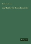 Cover-Bild zum Titel 'Ausführliche Griechische Sprachlehre' von 'Philipp Buttmann'