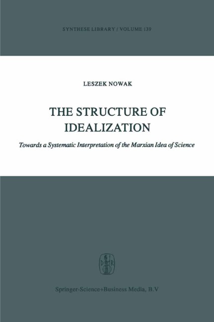 The Structure of Idealization - Lesz Nowak