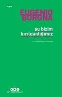 Su Bizim Kirilganligimiz - Eugenio Borgna