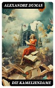 Cover-Bild zum Titel 'Die Kameliendame' von 'Alexandre Dumas'
