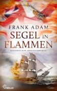 Cover-Bild zum Titel 'Segel in Flammen' von 'Frank Adam'
