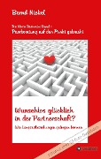 Cover-Bild zum Titel 'Wunschlos glücklich in der Partnerschaft?' von 'Bernd Nickel'