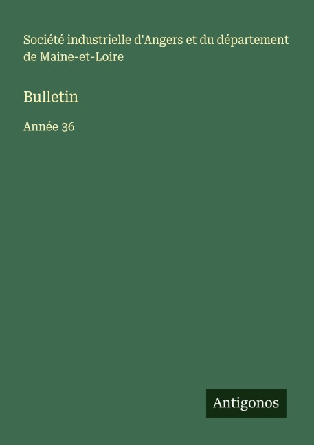 Bulletin - Société industrielle d'Angers et du département de Maine-et-Loire