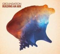 Cover-Bild zum Titel 'Building An Ark' von 'Groundation'