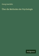 Über die Methoden der Psychologie - Georg Anschütz