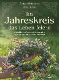 Cover-Bild zum Titel 'Im Jahreskreis das Leben feiern' von 'Antara Reimann, Peter Eckel'