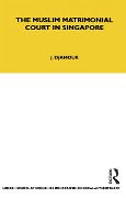 Cover-Bild zum Titel 'The Muslim Matrimonial Court in Singapore' von 'Judith Djamour'