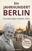 Cover-Bild zum Titel 'Ein Jahrhundert Berlin' von 'Daniel Beutler'