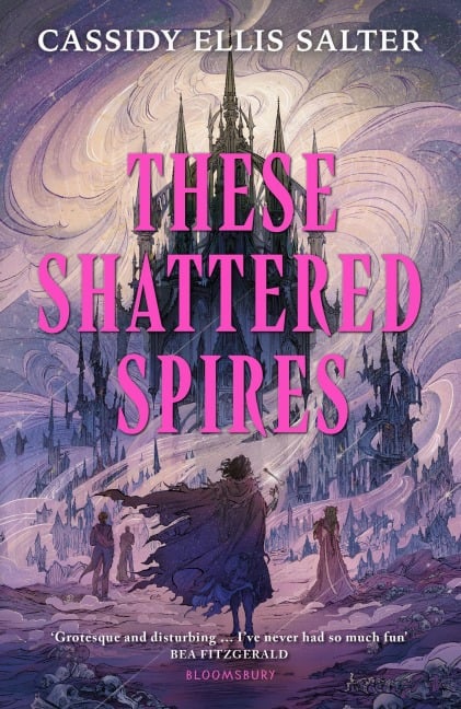 These Shattered Spires - Cassidy Ellis Salter