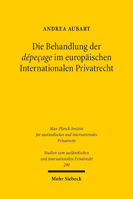 Die Behandlung der dépeçage im europäischen Internationalen Privatrecht - Andrea Aubart