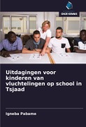Cover-Bild zum Titel 'Uitdagingen voor kinderen van vluchtelingen op school in Tsjaad' von 'Igneba Pabame'