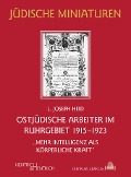 Cover-Bild zum Titel 'Ostjüdische Arbeiter im Ruhrgebiet 1915-1923' von 'Joseph L. Heid'