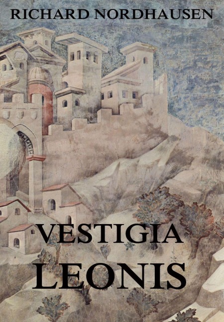 Vestigia Leonis - Richard Nordhausen
