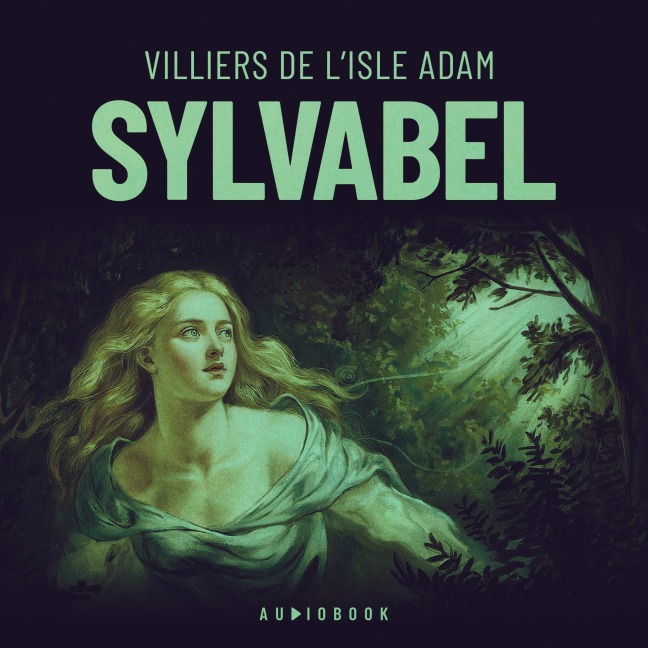 Sylvabel - Villiers de L'isle Adam