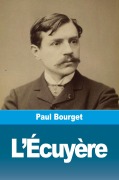 Cover-Bild zum Titel 'L'Écuyère' von 'Paul Bourget'