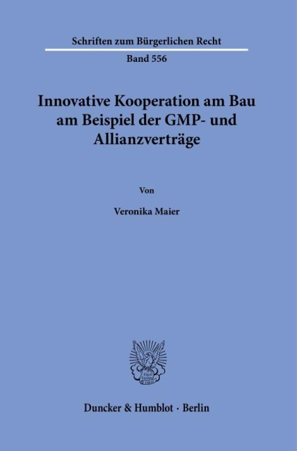 Innovative Kooperation am Bau am Beispiel der GMP- und Allianzverträge. - Veronika Maier