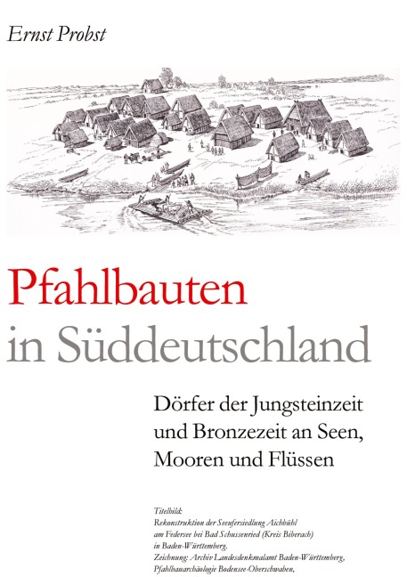 Pfahlbauten in Süddeutschland - Ernst Probst