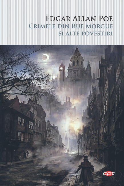 Crimele din Rue Morgue ¿i alte povestiri - Edgar Allan Poe