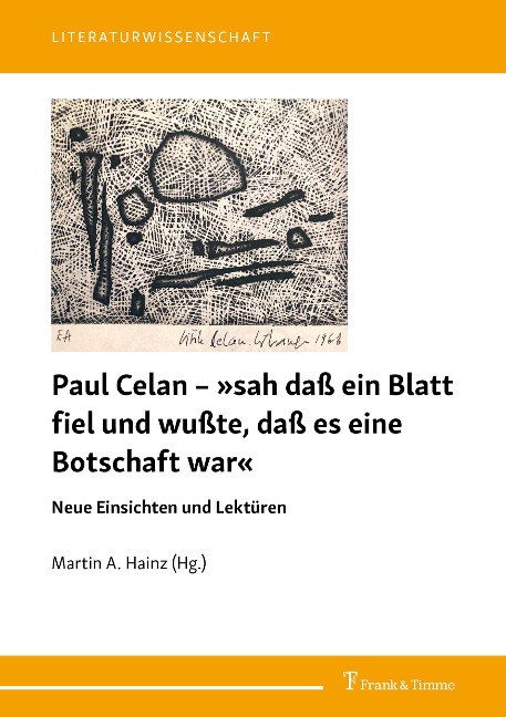 Paul Celan - »sah daß ein Blatt fiel und wußte, daß es eine Botschaft war« - 