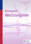 Kompass Wechseljahre - Anneliese Schwenkhagen, Katrin Schaudig