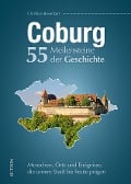 Coburg. 55 Meilensteine der Geschichte - Christian Boseckert