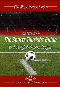 The Sports Tourists Guide to the English Premier League, 2018-19 Edition - Brian Burden, Blair Morse