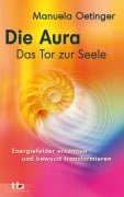 Cover-Bild zum Titel 'Die Aura - Das Tor zur Seele: Energiefelder erkennen und bewusst transformieren' von 'Manuela Oetinger'