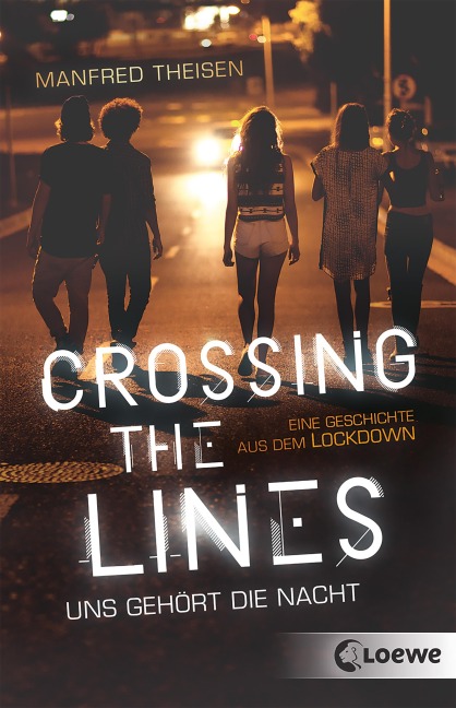 Crossing the Lines - Uns gehört die Nacht - Manfred Theisen