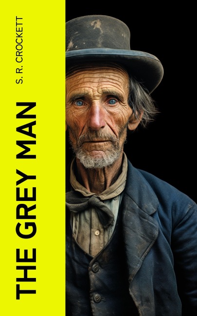 The Grey Man - S. R. Crockett