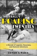Cover-Bild zum Titel 'Baseball's Roaring Twenties' von 'Ronald T. Waldo'