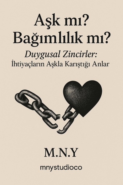 ASK MI? BAGIMLILIK MI? - M. N. Y