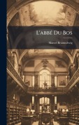 Cover-Bild zum Titel 'L'abbÃ(c) Du Bos' von 'Marcel Braunschvig'
