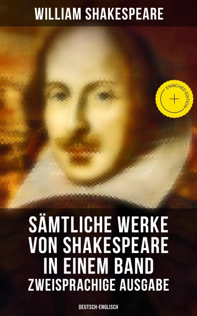 Sämtliche Werke von Shakespeare in einem Band: Zweisprachige Ausgabe (Deutsch-Englisch) - William Shakespeare