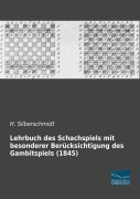 Cover-Bild zum Titel 'Lehrbuch des Schachspiels mit besonderer Berücksichtigung des Gambitspiels (1845)' von 'H. Silberschmidt'